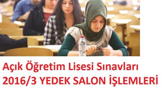 Açık Öğretim Lisesi Sınavları 2016/3 YEDEK SALON İŞLEMLERİ