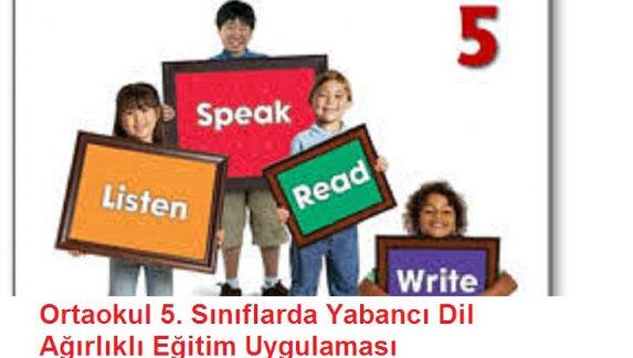 Ortaokul 5. Sınıflarda Yabancı Dil Ağırlıklı Eğitim Uygulaması