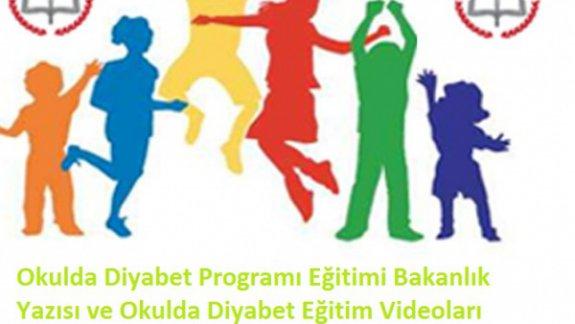 Okulda Diyabet Programı Eğitimi Bakanlık Yazısı ve Okulda Diyabet Eğitim Videoları